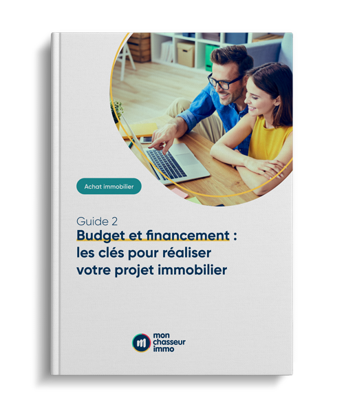 guide de l'achat immobilier : budget et financement